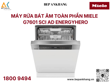 Máy Rửa Bát Bán Âm Tủ Miele - G7601 SCi AD EnergyHero - Công nghệ sấy ngưng tụ, hé mở cửa